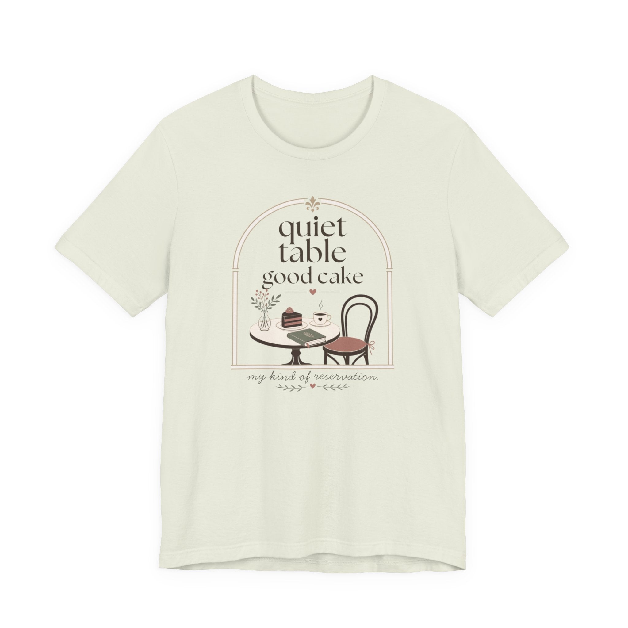 "Quiet Table Good Cake" T-Shirt