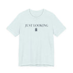 "Just Looking" T-Shirt