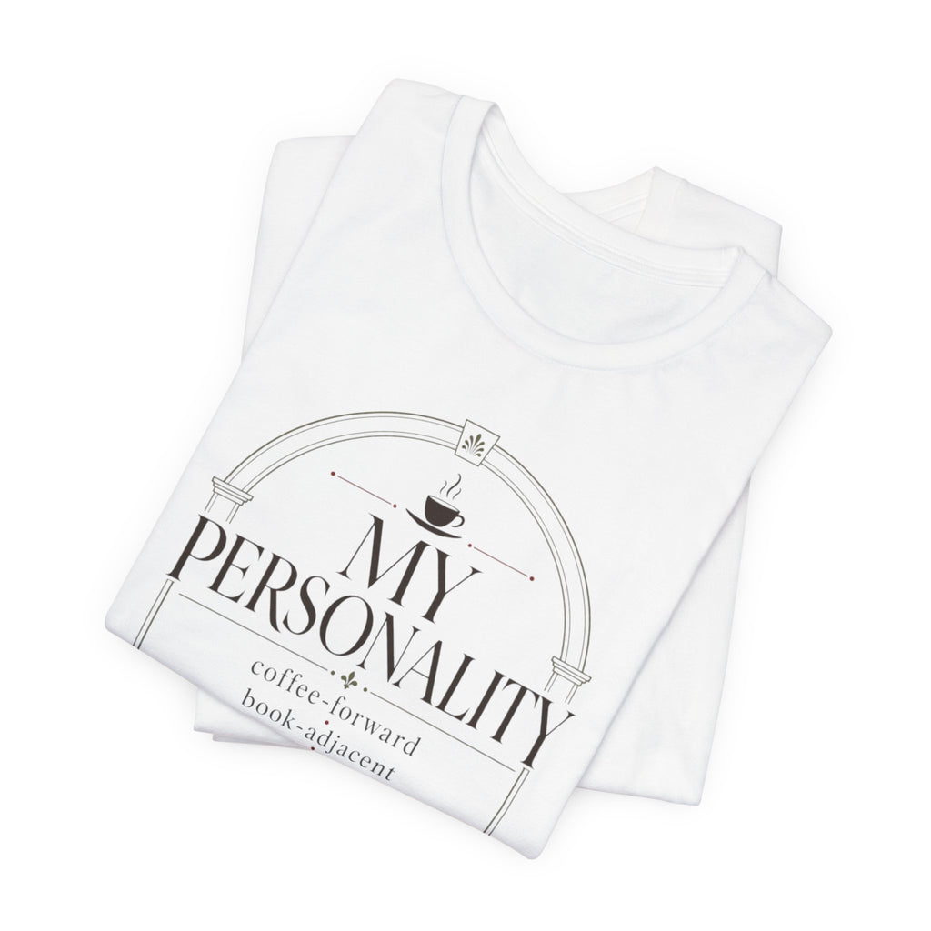 "My Personality" T-Shirt