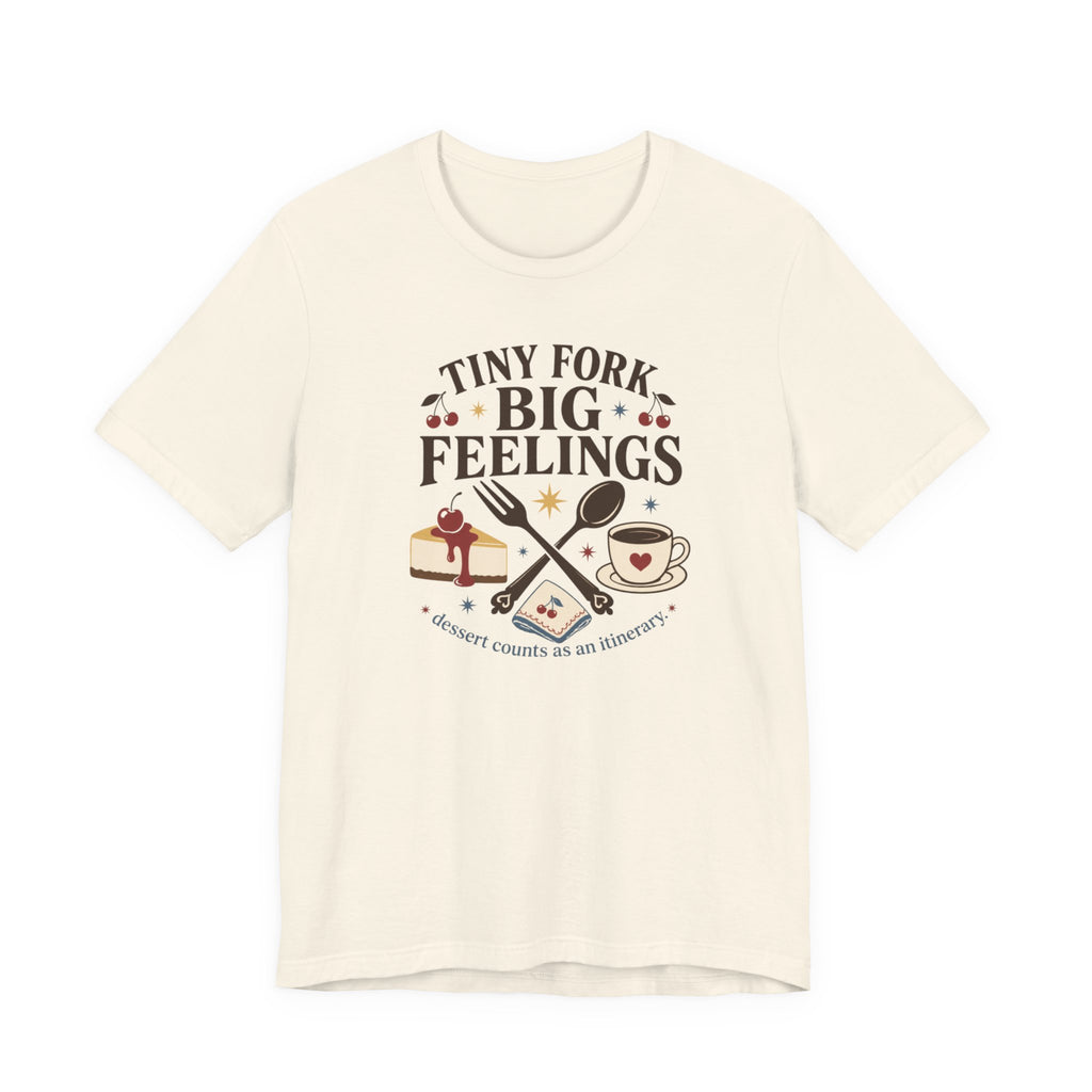 "Tiny Fork Big Feelings" T-Shirt