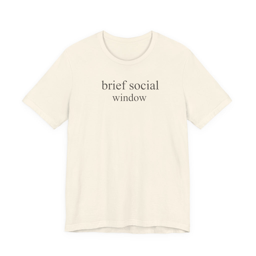 "Brief Social Window" T-Shirt