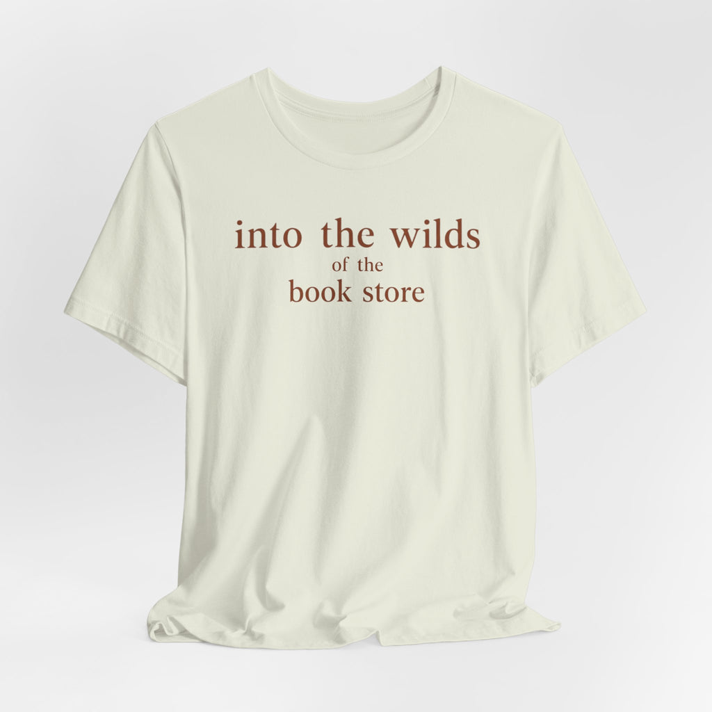 Into the Wilds of the Book StoreT-Shirt