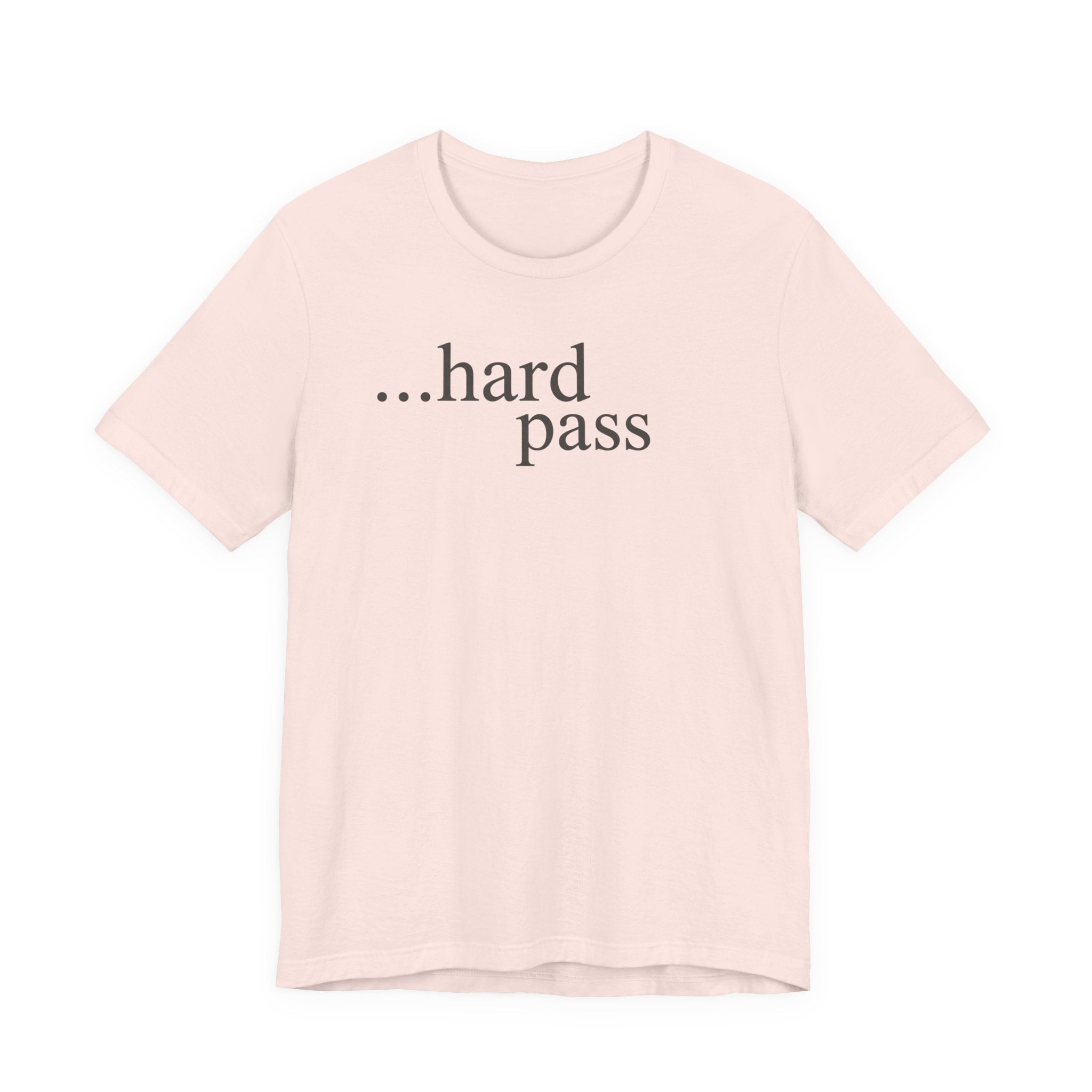 Hard PassT-Shirt