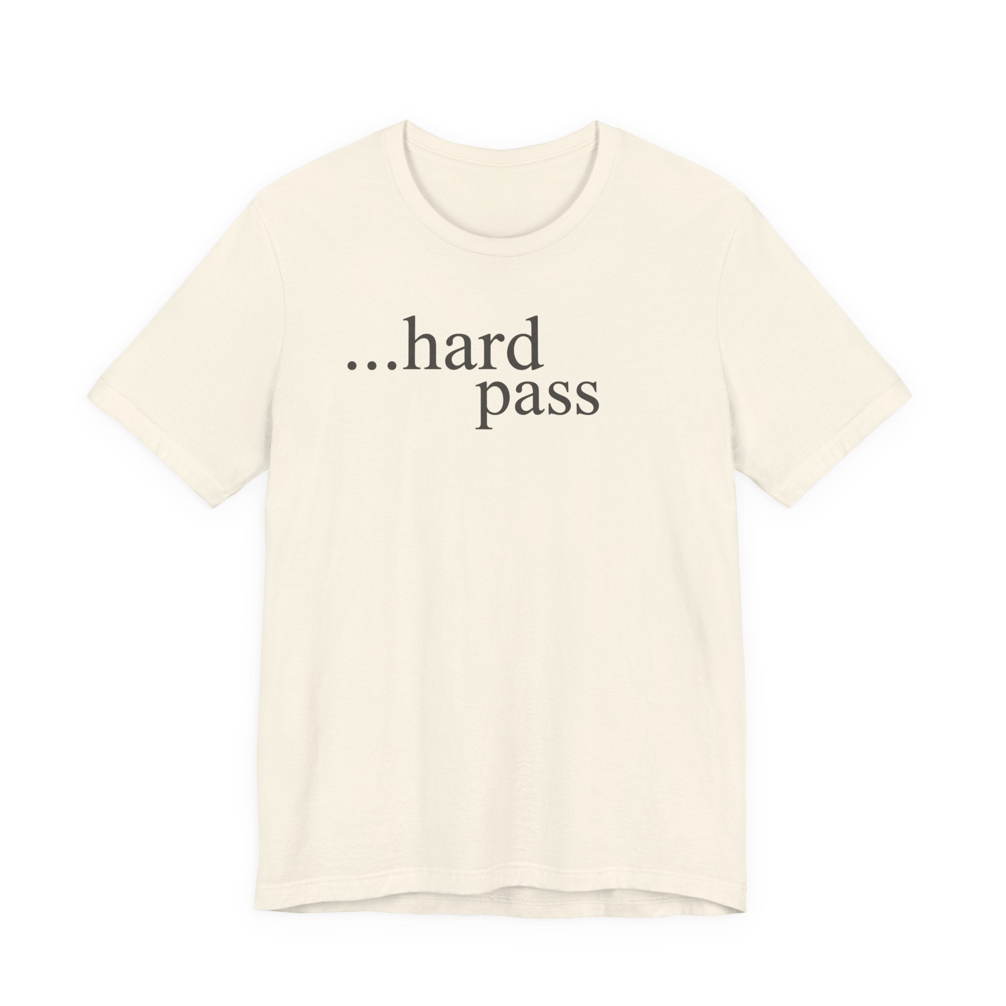 Hard PassT-Shirt
