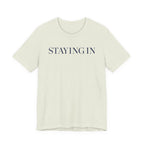 "Staying In" T-Shirt