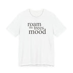 Roam in the Trees MoodT-Shirt