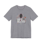 "Oddly Delicate" T-Shirt