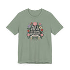 "Soft Stems, Strong Opinions" T-Shirt