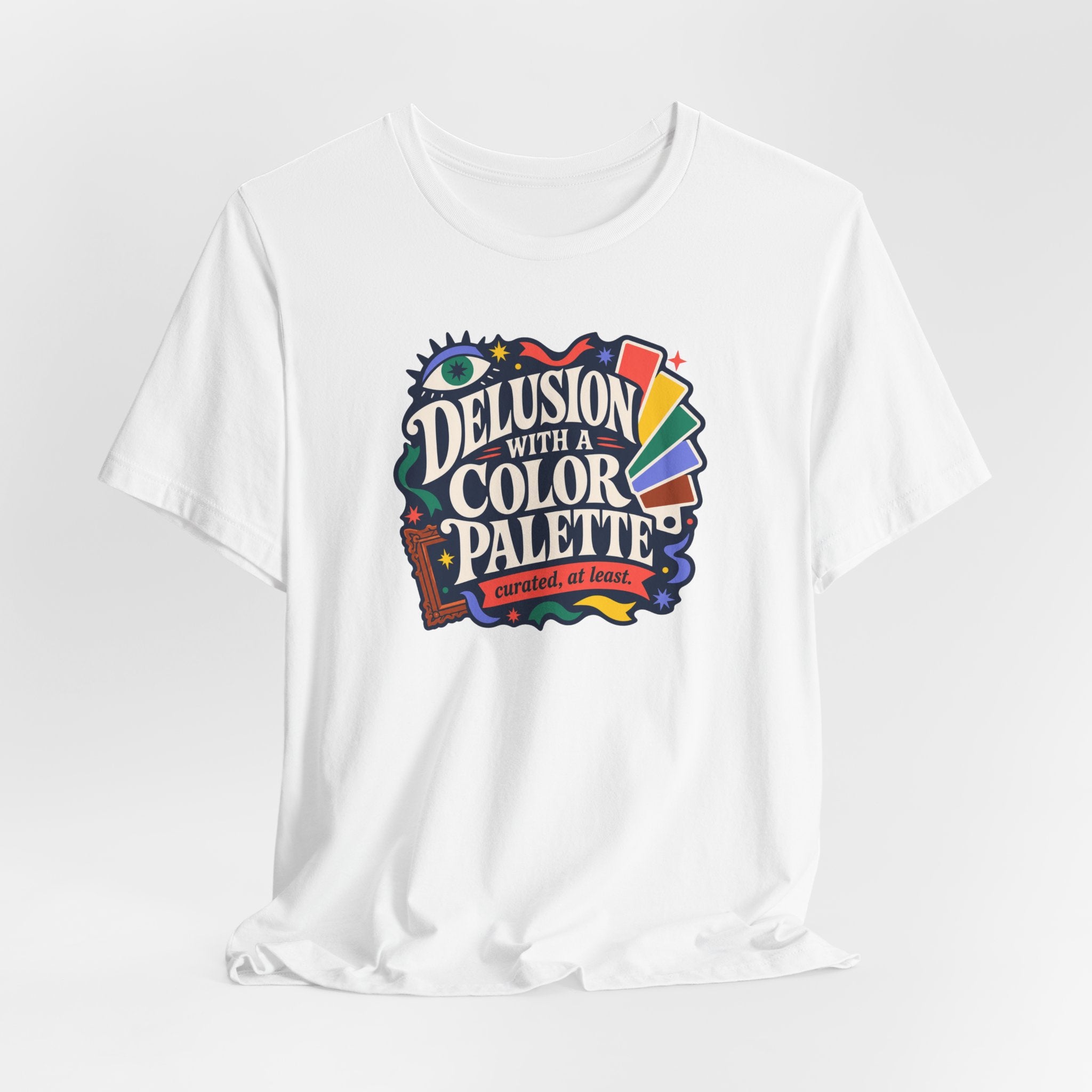 "Delusion With A Color Palette" T-Shirt