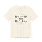 "Reserved for Reading" T-Shirt