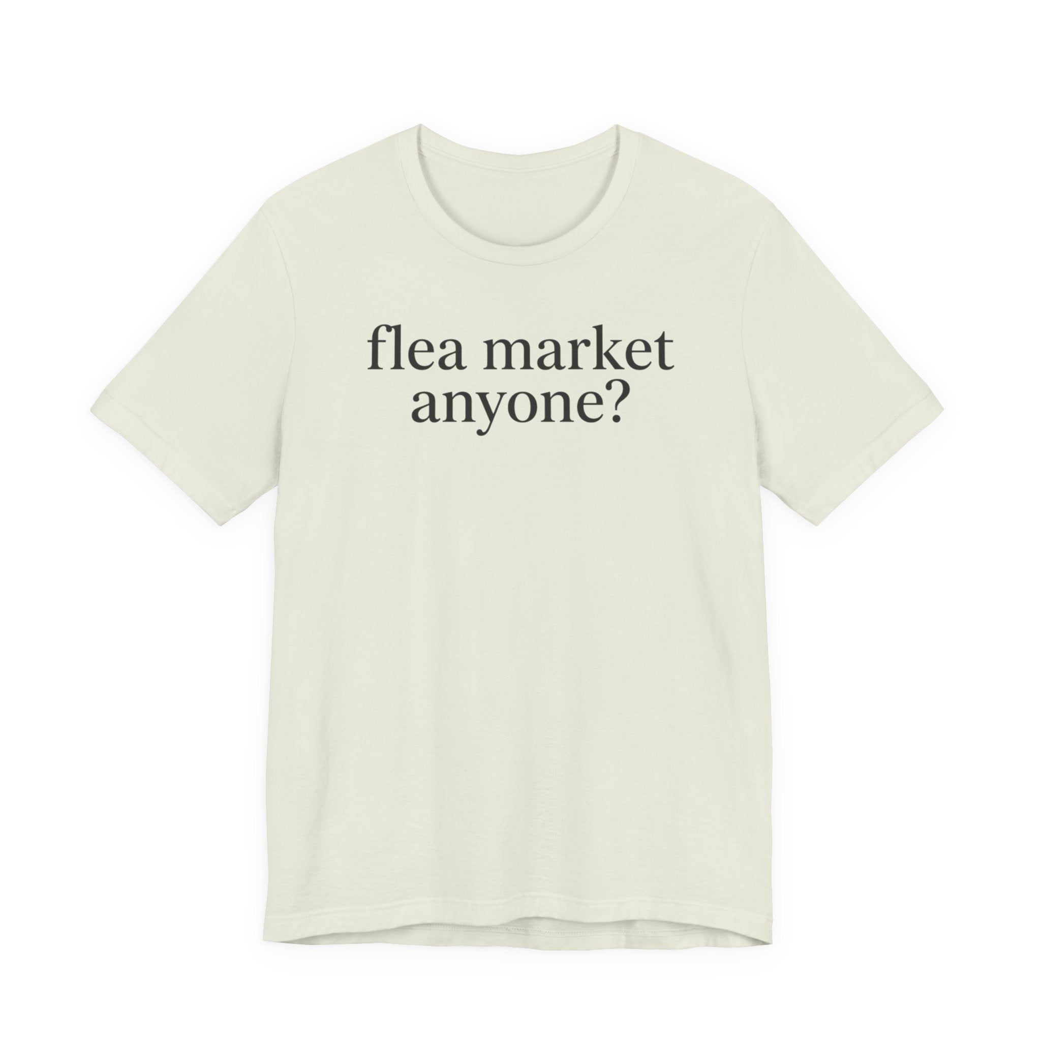 "Flea Market Anyone" T-Shirt