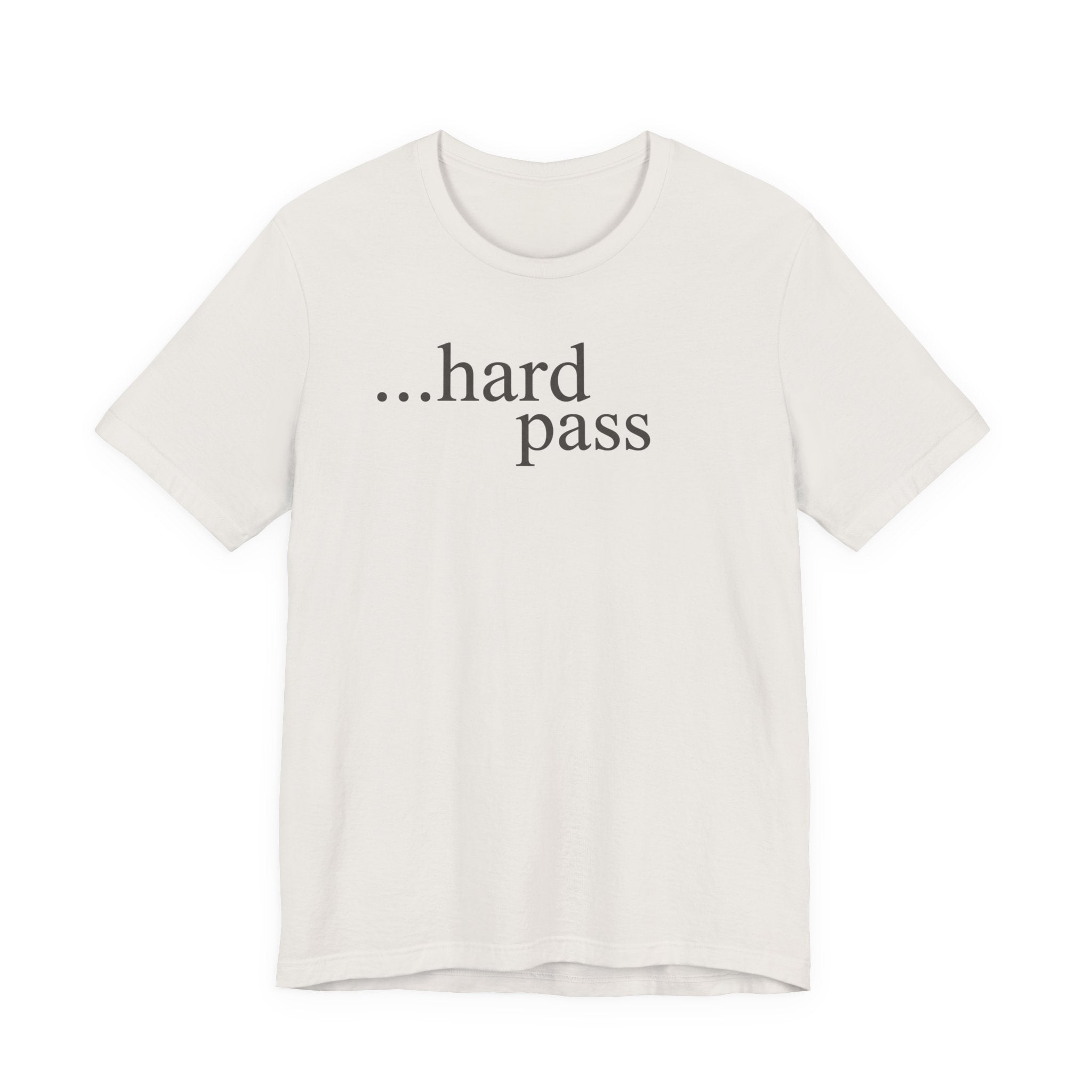 Hard PassT-Shirt
