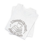 "I Brought My Books Just In Case" LT T-Shirt