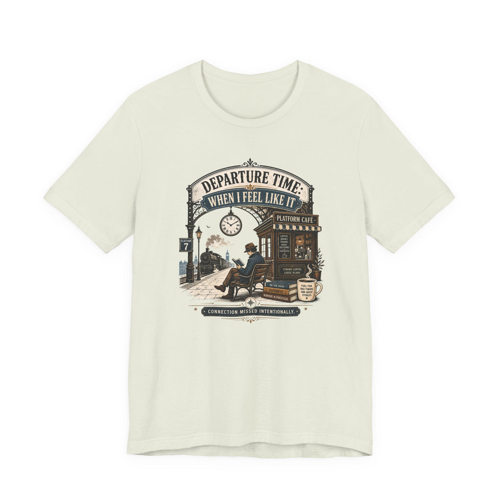 "Departure Time: When I Feel Like It" T-Shirt