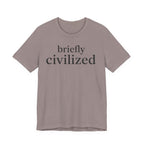 Briefly CivilizedT-Shirt