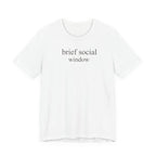 "Brief Social Window" T-Shirt