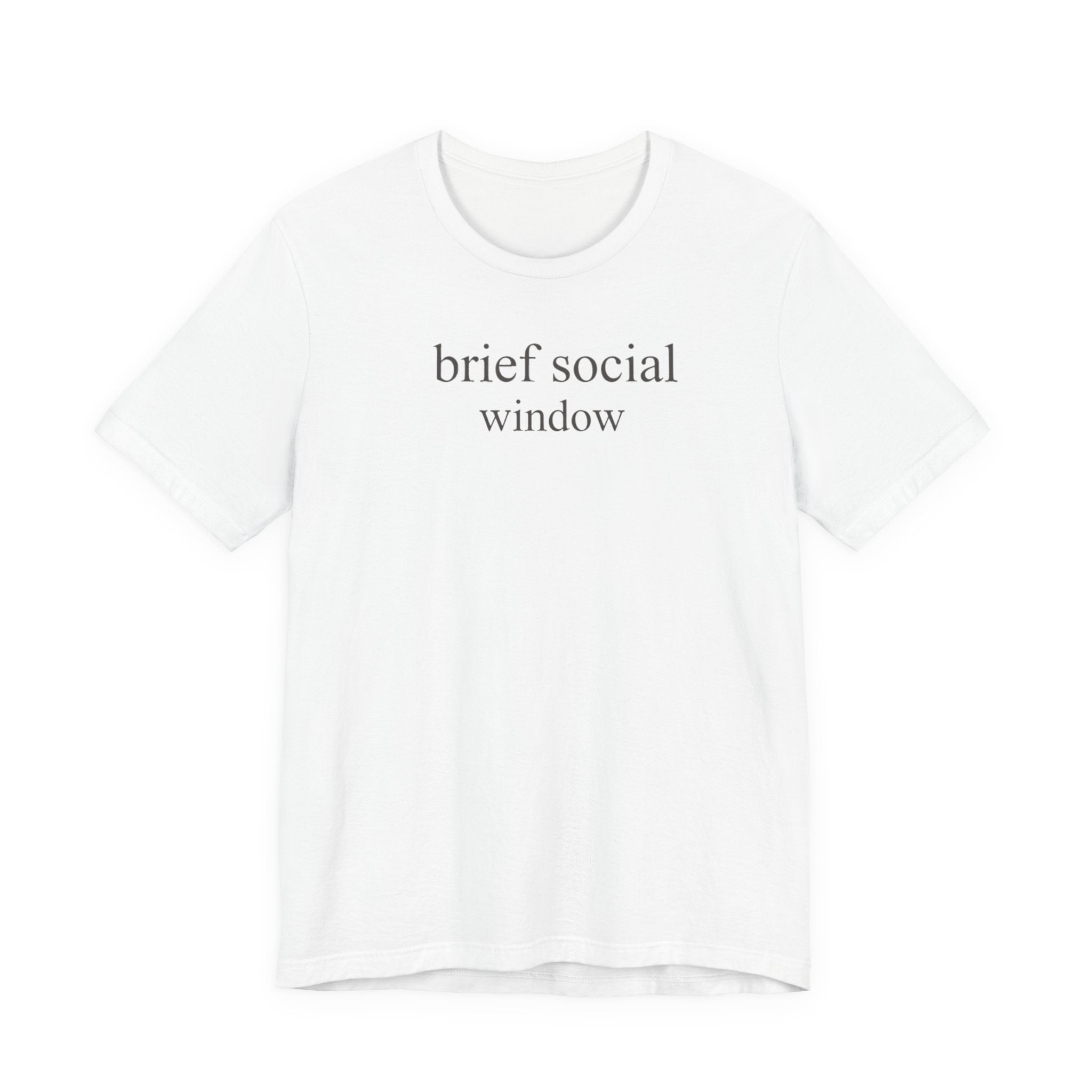 "Brief Social Window" T-Shirt