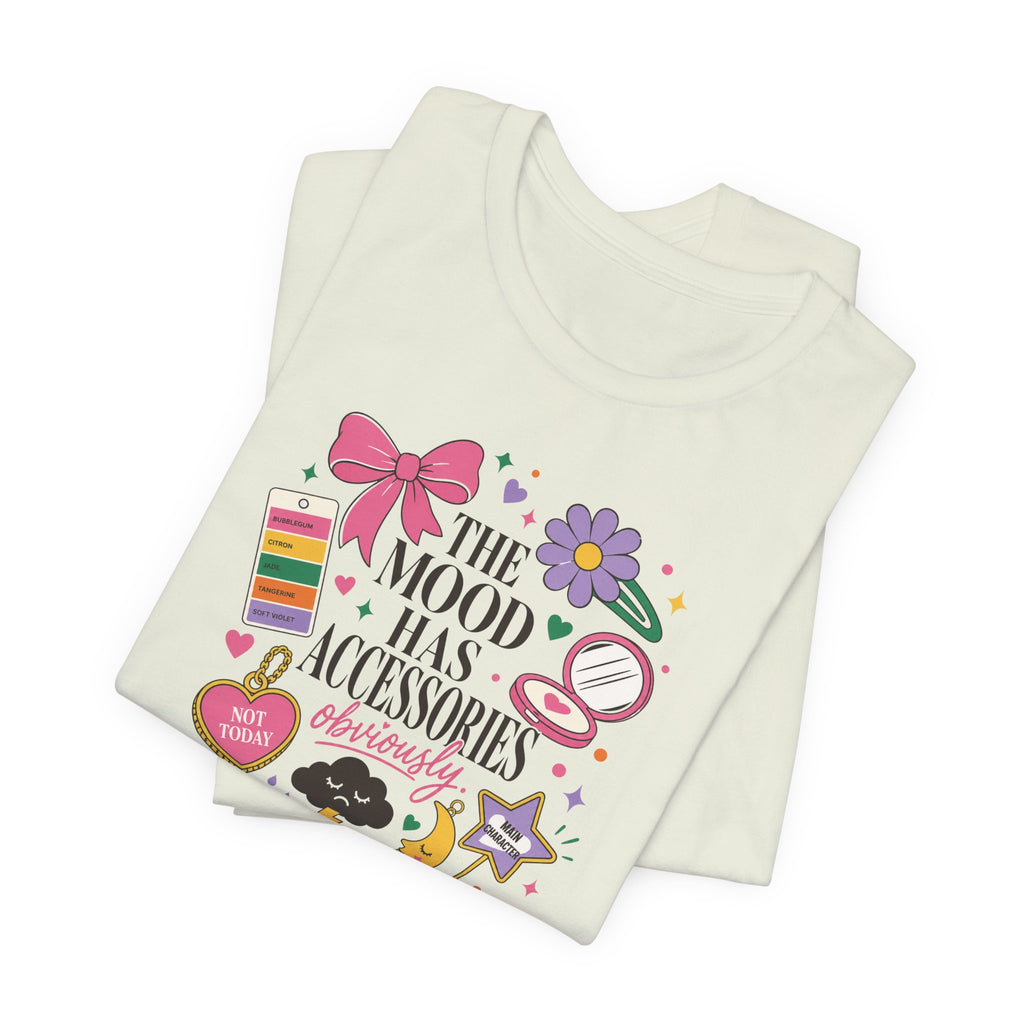 "Mood Has Accessories" T-Shirt