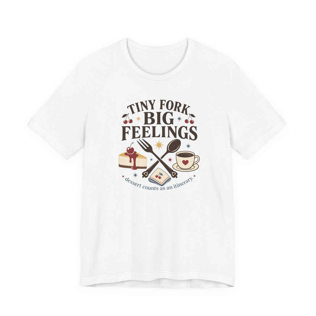 "Tiny Fork Big Feelings" T-Shirt