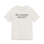 "Flea Market Anyone" T-Shirt