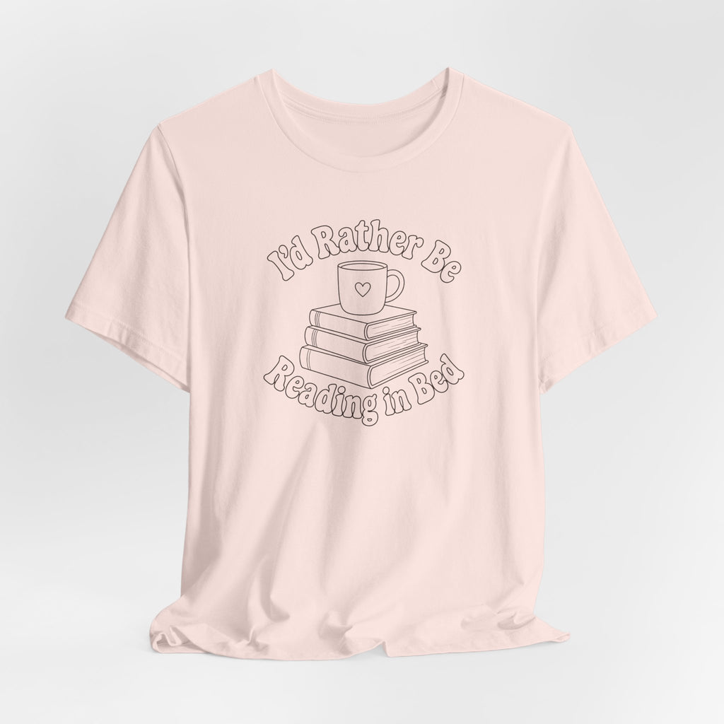 "I'd Rather Be Reading In Bed"