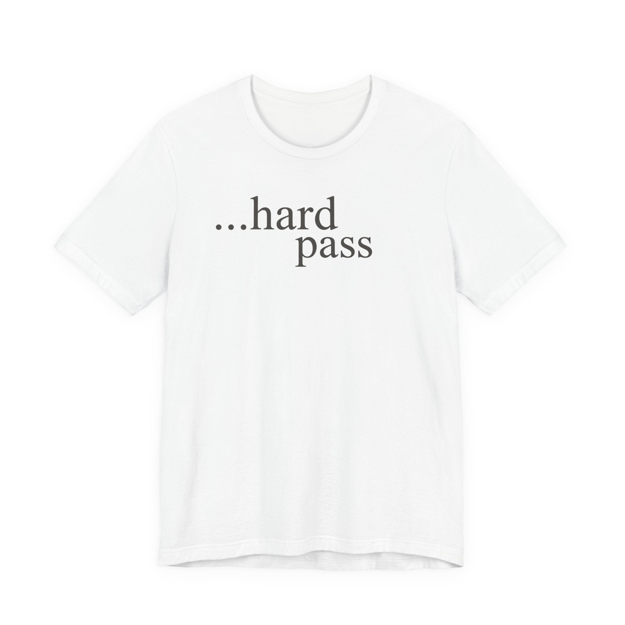 Hard PassT-Shirt