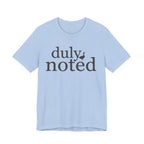 "Duly Noted" Duck T-Shirt
