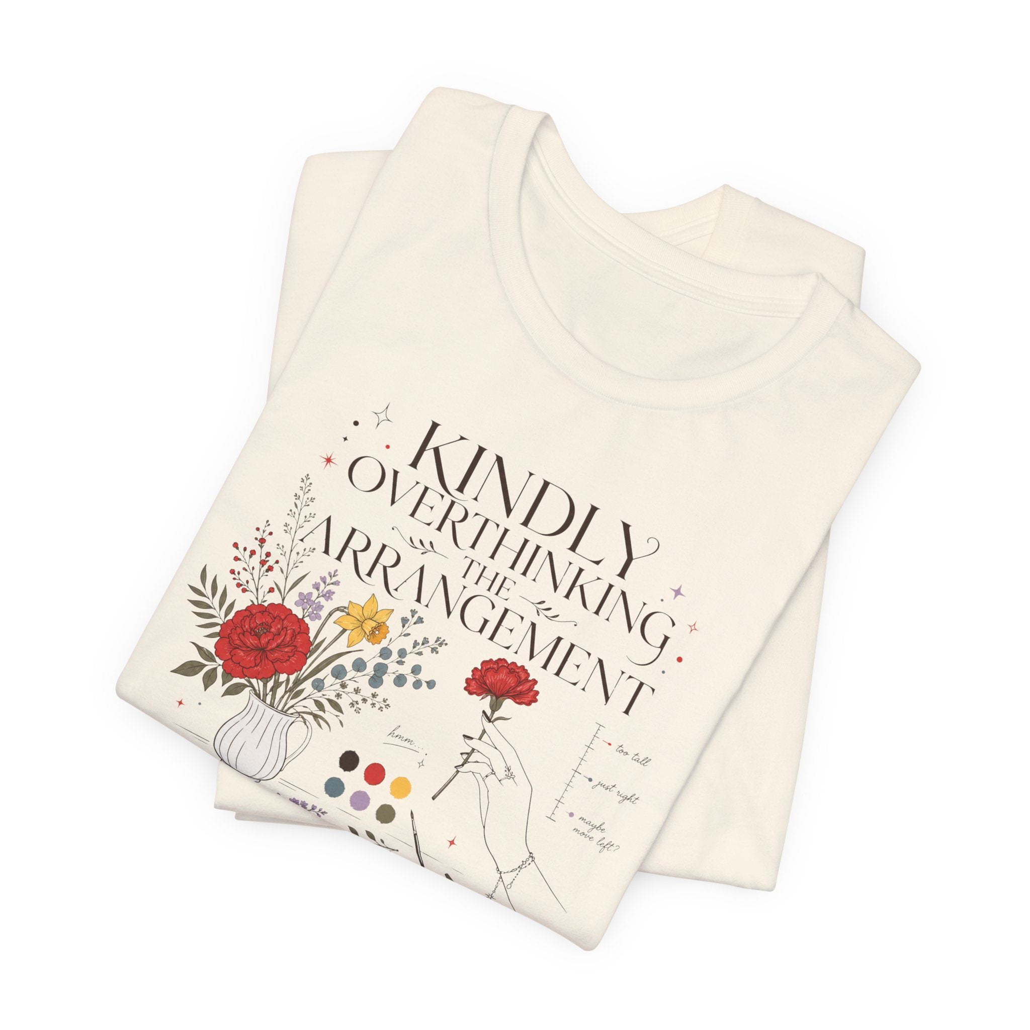"Kindly Overthinking The Arrangement" T-Shirt
