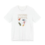 "Unfinished But Interesting" T-Shirt