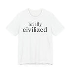 Briefly CivilizedT-Shirt