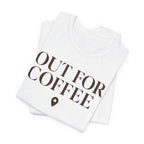 "Out for Coffee" T-Shirt