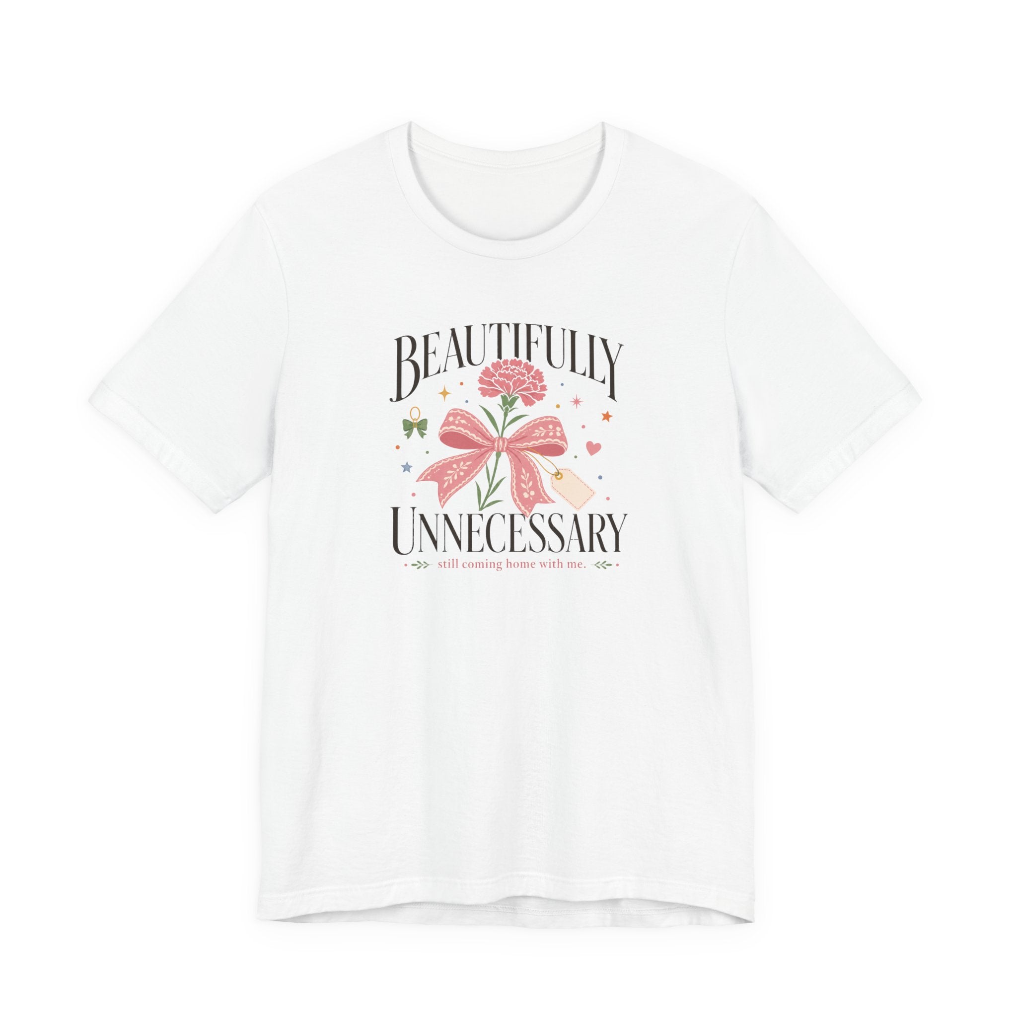 "Beautifully Unnecessary" T-Shirt