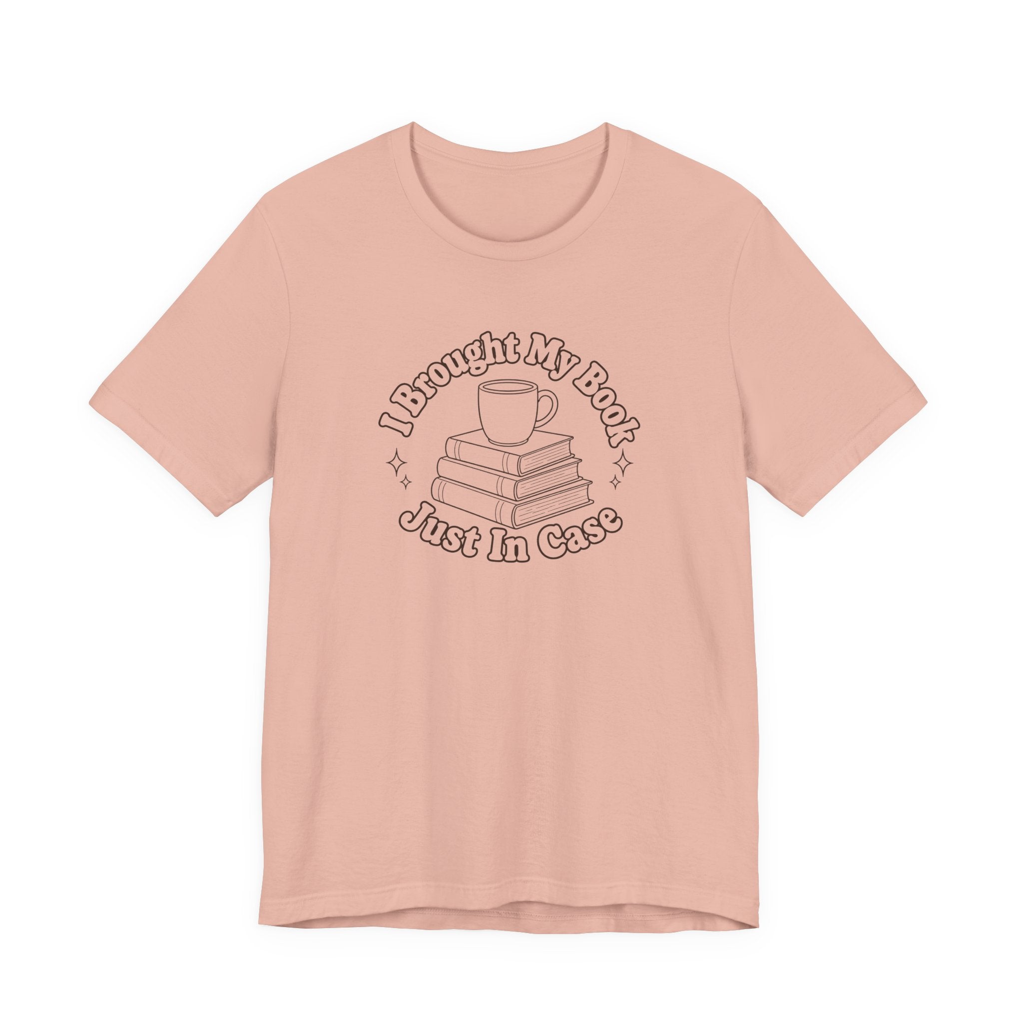 "I Brought My Books Just In Case" LT T-Shirt