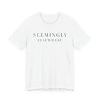 "Seemingly Elsewhere" T-Shirt