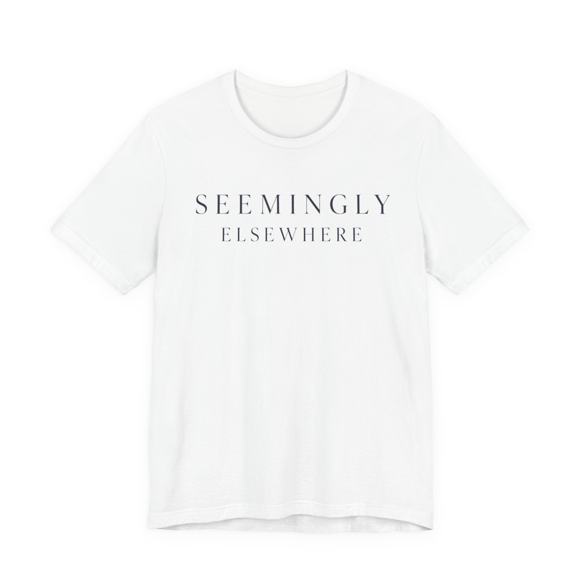 Seemingly ElsewhereT-Shirt
