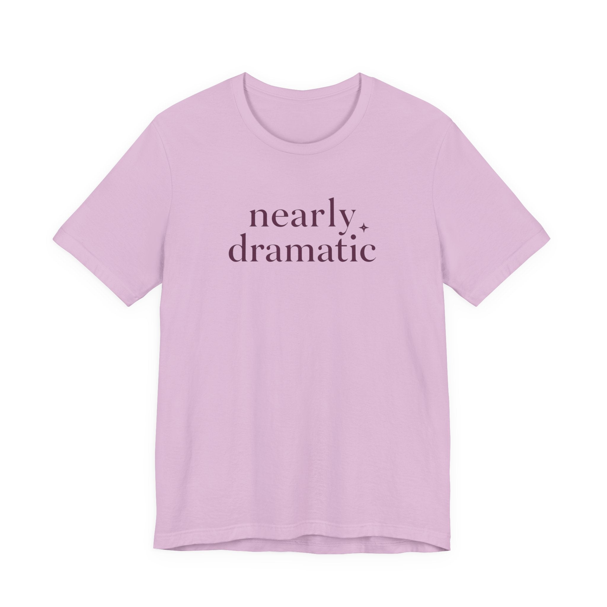 "Nearly Dramatic" T-Shirt