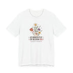 "Currently In Bloom-ish" T-Shirt