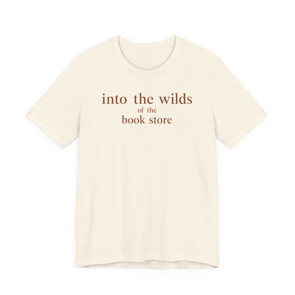 Into the Wilds of the Book StoreT-Shirt