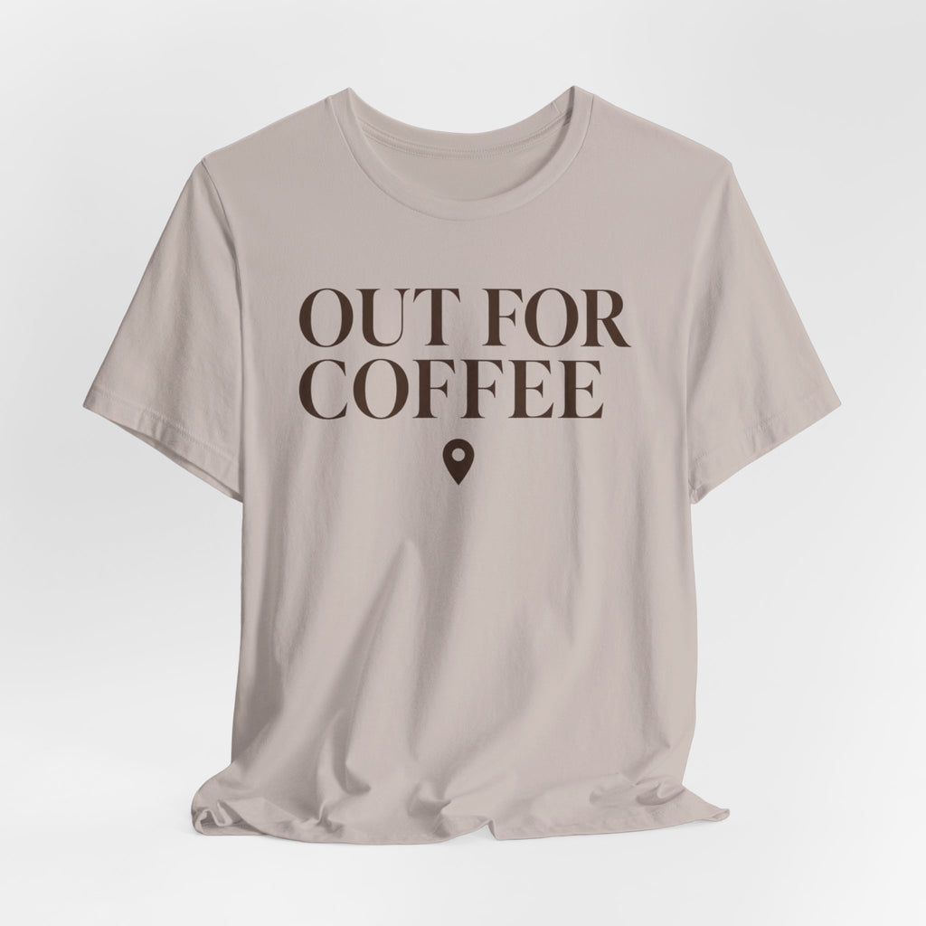 "Out for Coffee" T-Shirt