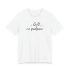 Left on PurposeT-Shirt