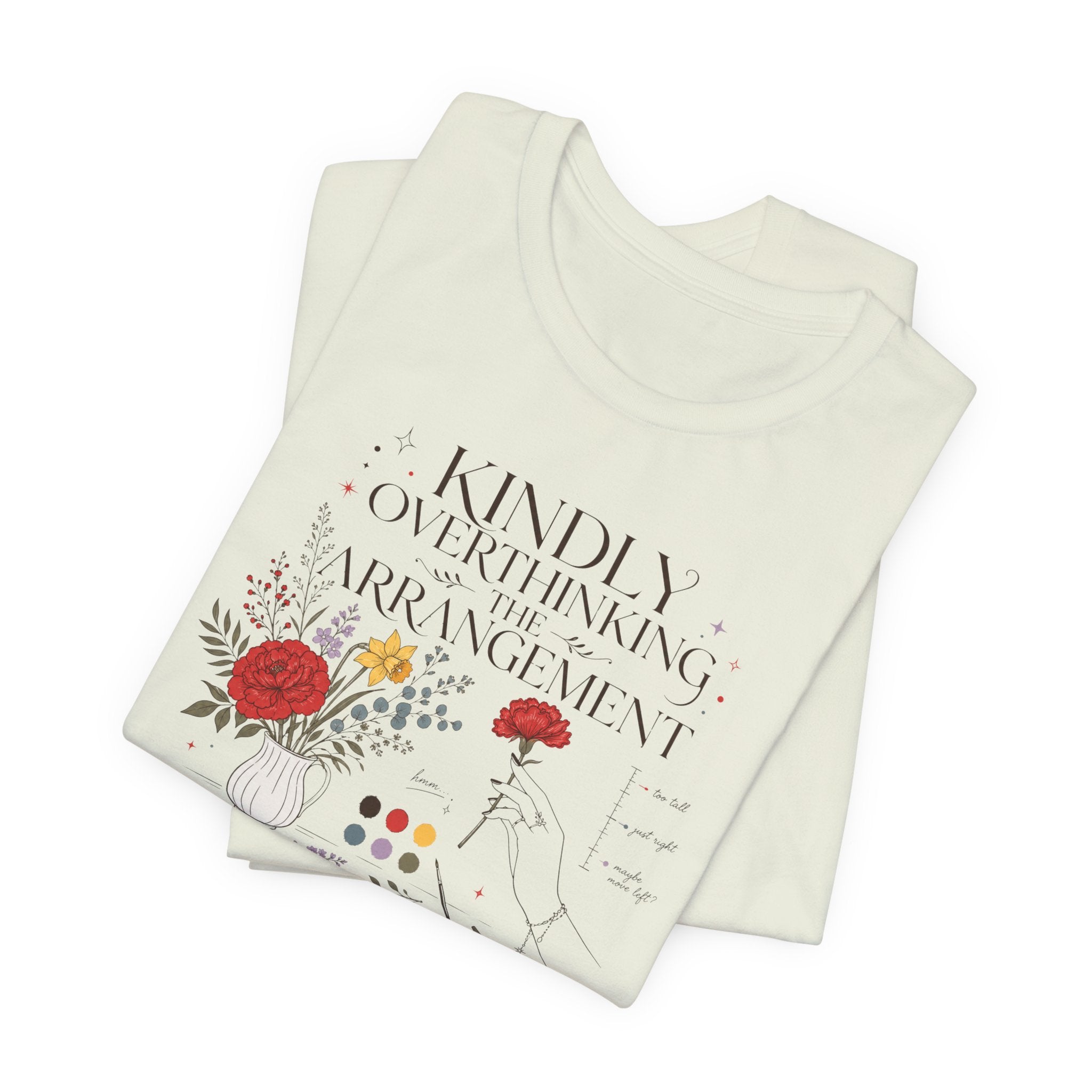 "Kindly Overthinking The Arrangement" T-Shirt