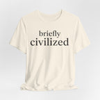 Briefly CivilizedT-Shirt