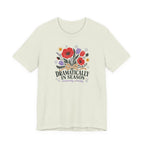 "Dramatically In Season" T-Shirt