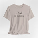 Left on PurposeT-Shirt