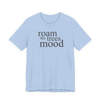 Roam in the Trees MoodT-Shirt