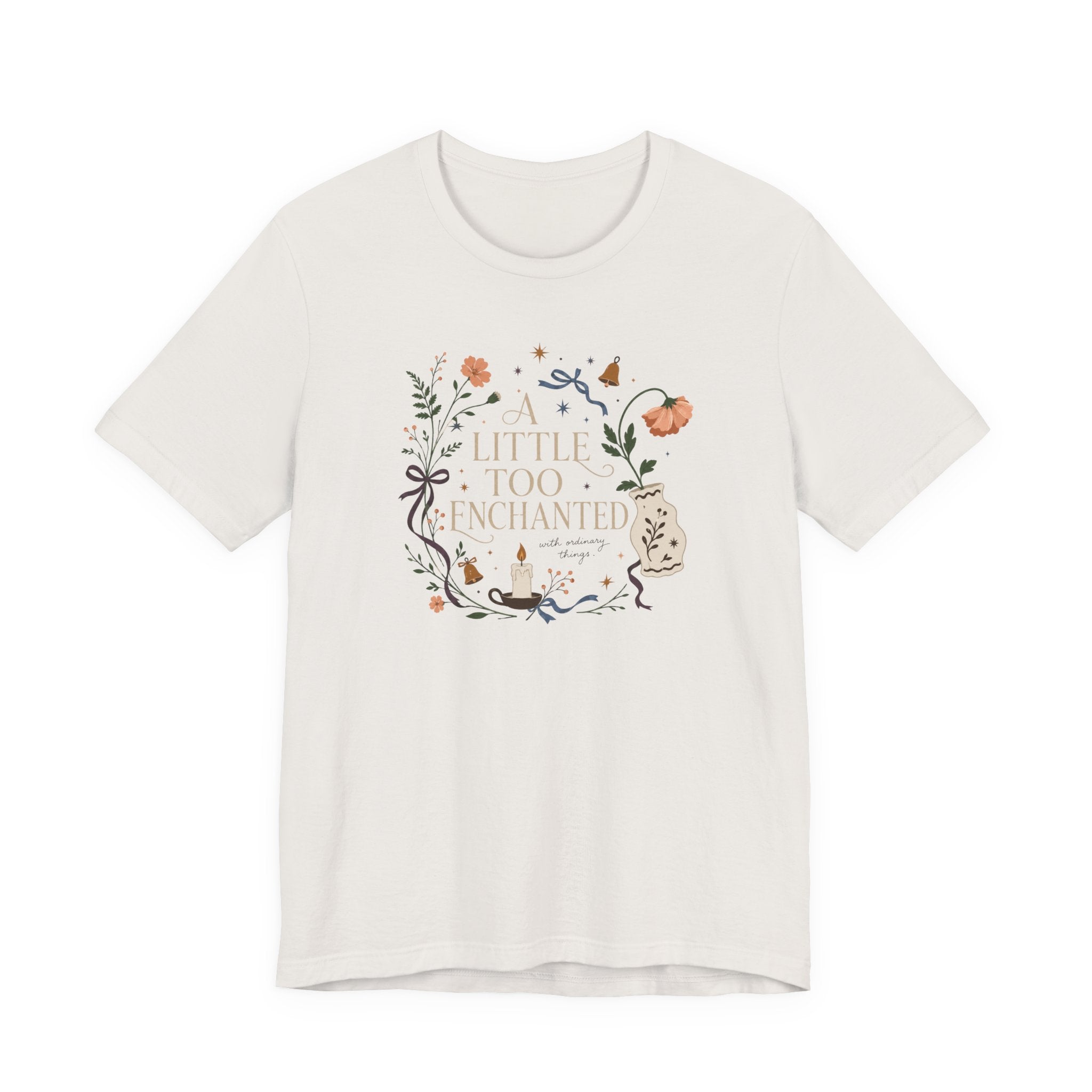 "A Little Too Enchanted" T-Shirt