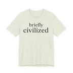 Briefly CivilizedT-Shirt