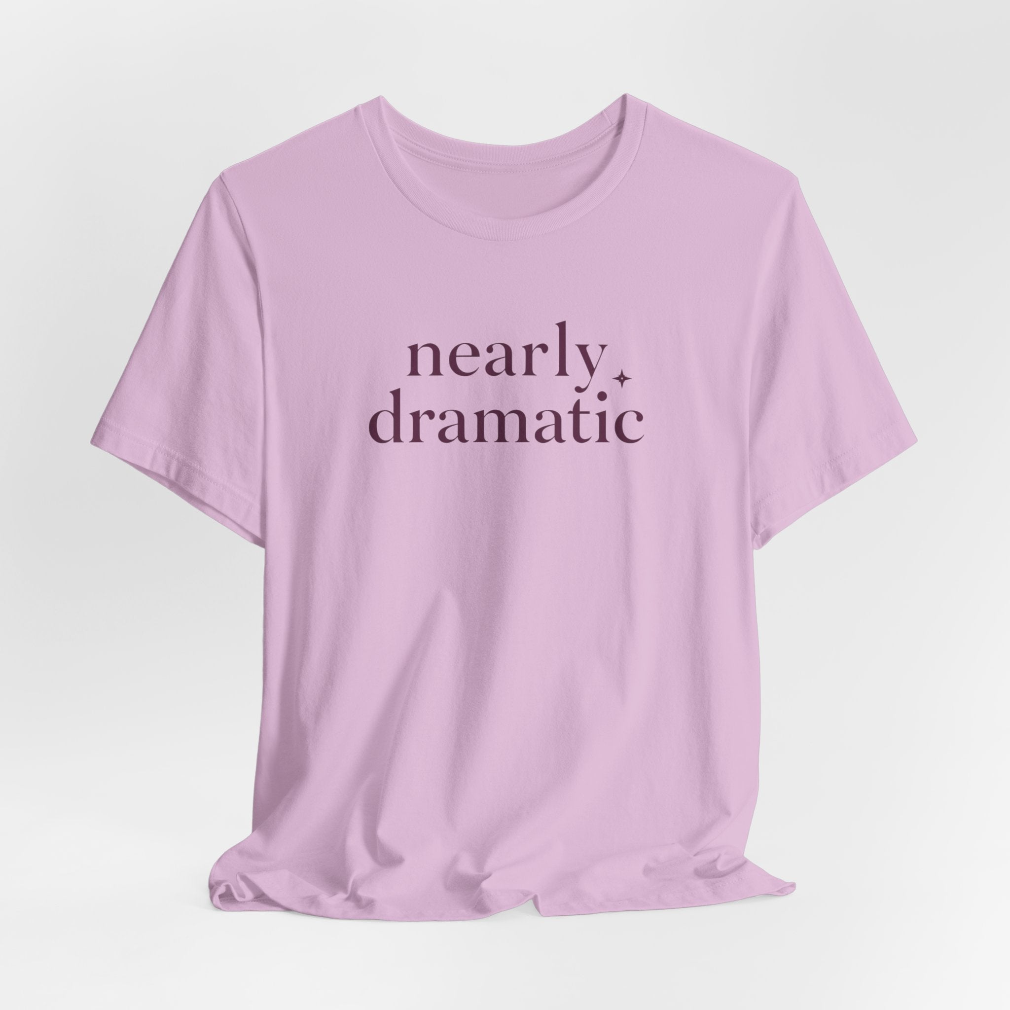 "Nearly Dramatic" T-Shirt