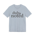 "Duly Noted" Duck T-Shirt
