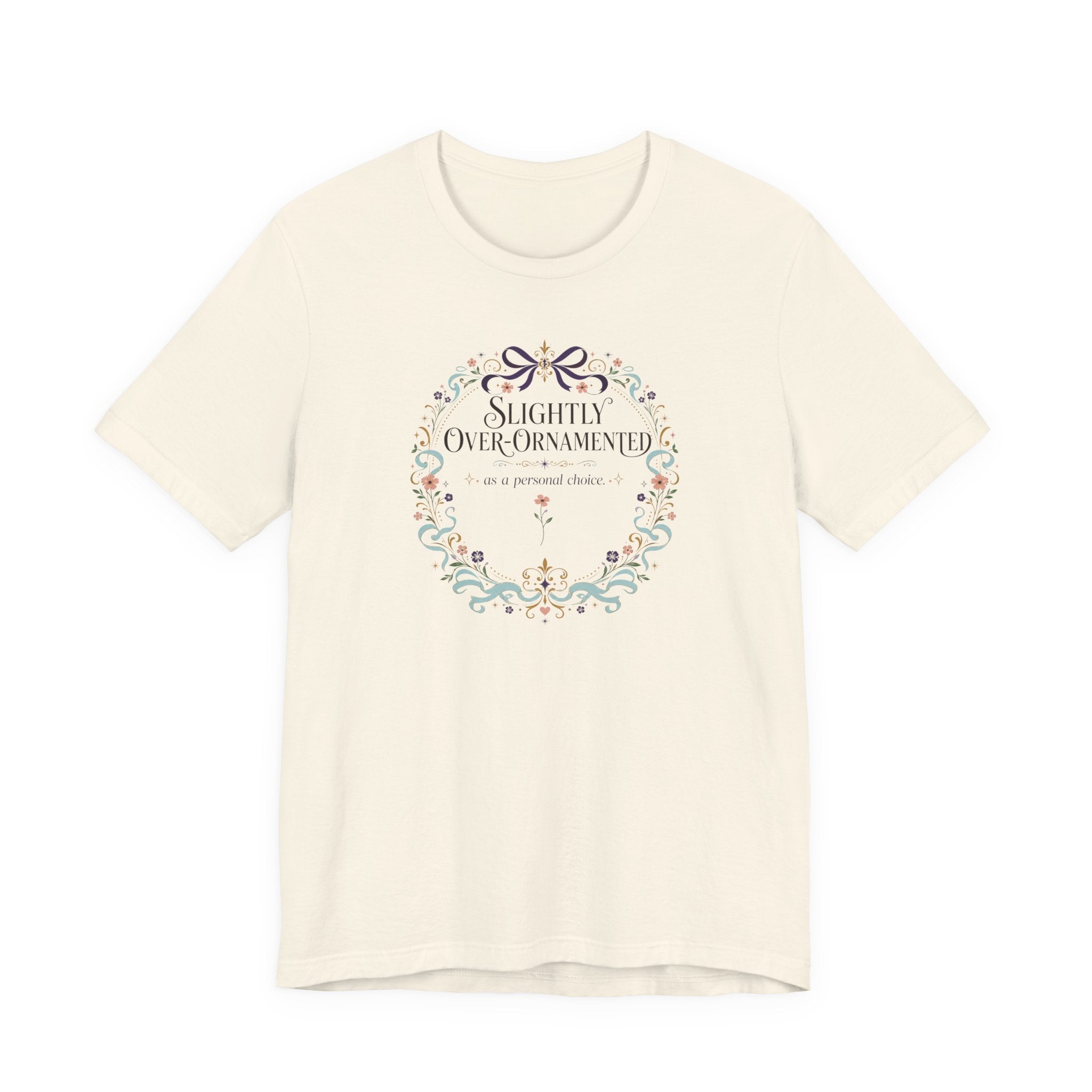 "Slightly Over Ornamented" T-Shirt